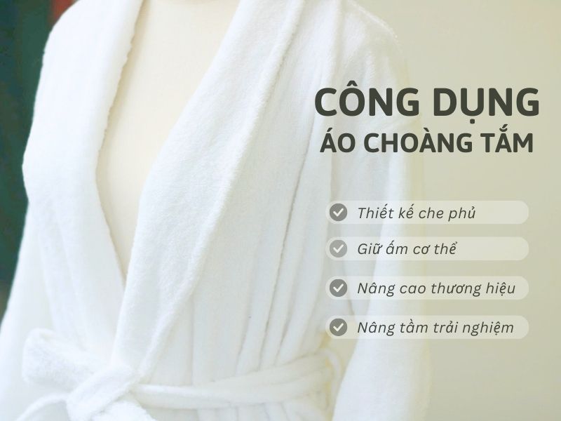 Những công dụng nổi bật của áo choàng tắm mang lại trong quá trình sử dụng