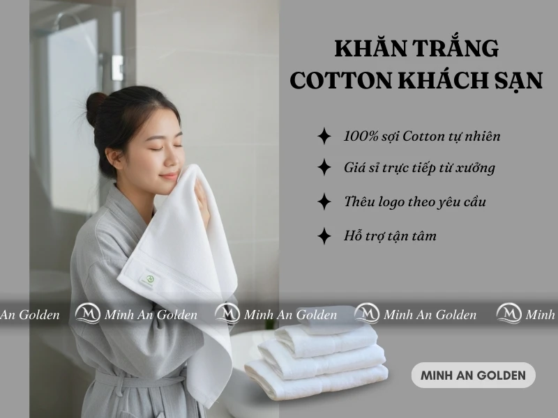 Minh An Golden cung cấp khăn cotton đạt chuẩn khách sạn, số lượng lớn