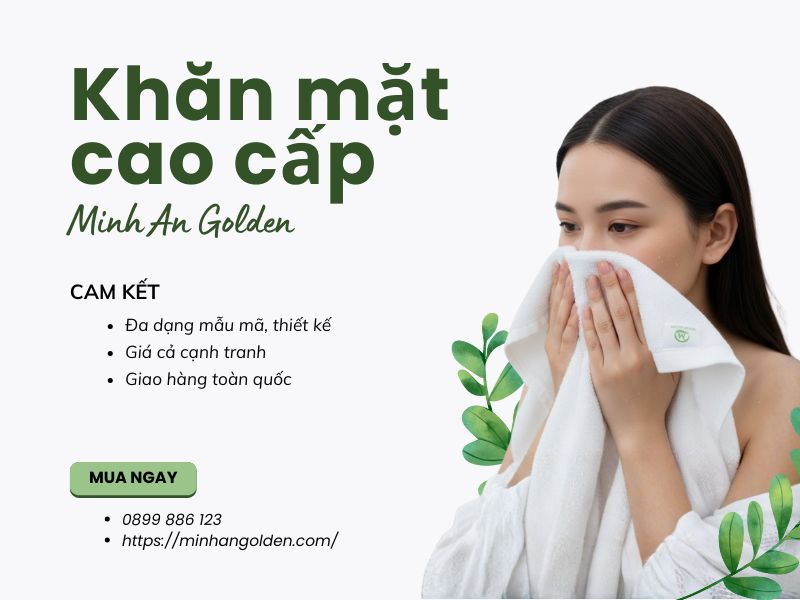 Minh An Golden - Đơn vị cung cấp khăn mặt chất lượng cao