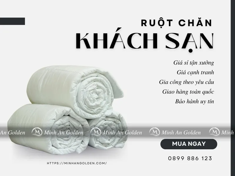 Minh An Golden – địa chỉ cung cấp ruột chăn khách sạn uy tín